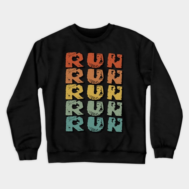 Run. Design for runners, track participants, long distance runners, sprinters Crewneck Sweatshirt by StephJChild